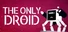 The Only Droid