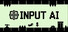 INPUT AI