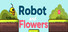 Robot and Flowers