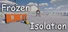 Frozen Isolation