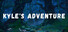 Kyle's Adventure