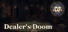 Dealer's Doom
