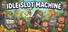 Idle Slot Machine