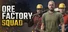 Ore Factory Squad ⛏️