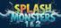 Splash monsters 1+2