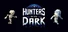 Hunters In The Dark