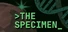 The Specimen