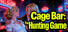 Cage Bar: The Hunting Game