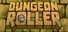 Dungeon Roller
