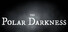 The Polar Darkness