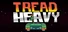 Tread Heavy