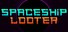 Spaceship Looter