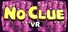 No Clue VR