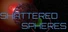 Shattered Spheres
