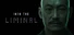 Into the Liminal