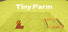 Tiny Farm