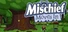 Mischief Moves In
