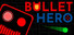 Bullet Hero