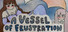 A Vessel of Frustration
