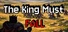The King Must Fall