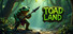 Toad Land
