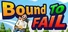 Bound To Fail