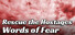 Rescue the Hostages: Words of Fear