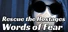 Rescue the Hostages: Words of Fear