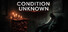 Condition Unknown