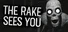 The Rake Sees You