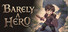 Barely a Hero