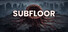 SUBFLOOR