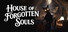 House of Forgotten Souls