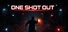 ONE SHOT OUT