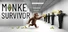 Monke Survivor