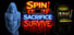 Spin Sacrifice Survive