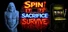 Spin Sacrifice Survive