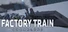 Factory Train: DreamLine