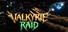 Valkyrie Raid