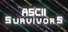 ASCII Survivors