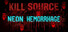 Kill Source: Neon Hemorrhage
