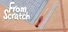 From Scratch