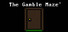 The Gamble Maze
