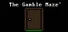 The Gamble Maze