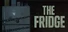 The Fridge