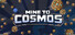 Mine to Cosmos