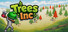 Trees Inc