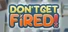 Don't Get FIred!