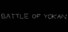 BATTLE OF YOKAN