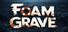 FOAMGRAVE